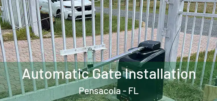  Automatic Gate Installation Pensacola - FL