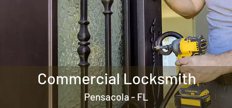Commercial Locksmith Pensacola - FL