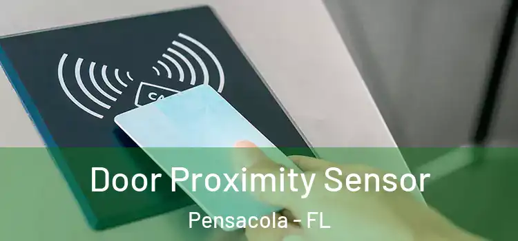 Door Proximity Sensor Pensacola - FL