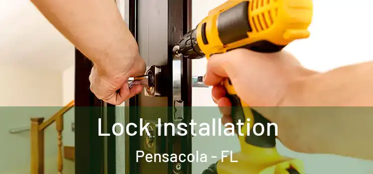  Lock Installation Pensacola - FL