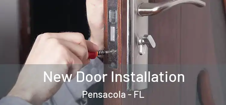 New Door Installation Pensacola - FL