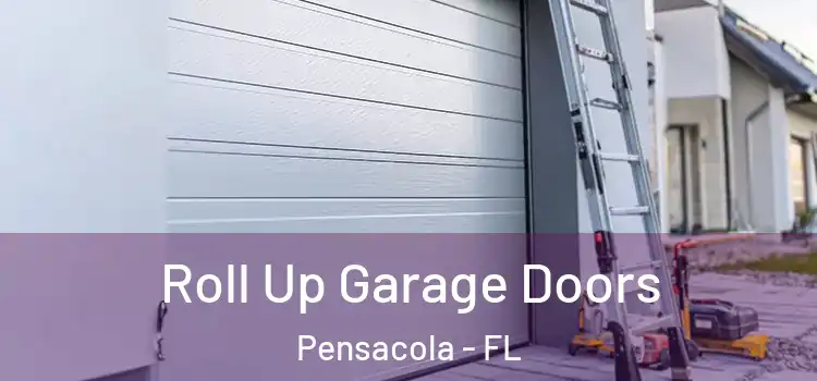  Roll Up Garage Doors Pensacola - FL