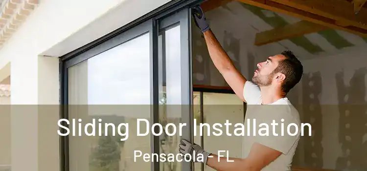 Sliding Door Installation Pensacola - FL